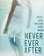 Never Ever After (Never, #1)