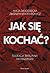 Jak się kochać? by Alicja Długołęcka