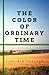 The Color of Ordinary Time