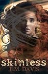 skinless by L.M. Davis