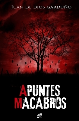 Portada de Apuntes macabros, de Juan de Dios Garduño