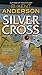 Silver Cross: A Novel (Nick Journey and Meg Tolman, 2)