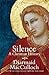 Silence by MacCulloch Diarmaid
