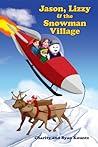 Jason Lizzy and the Snowman Village by Charity Marie