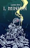 I, Minion (The Minion Chronicles, #1)