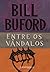 Entre os vândalos by Bill Buford