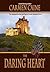 The Daring Heart (Highland Heather and Hearts Scottish Romance #3)