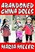 Abandoned China Dolls by Maria Miller