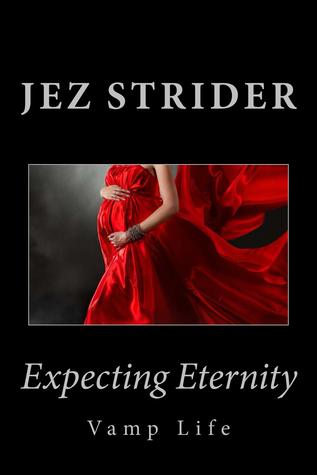 Expecting Eternity (Vamp Life, #2)