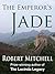 The Emperor's Jade by Robert  Mitchell