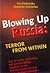 Blowing Up Russia by Alexander Litvinenko