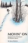 Movin' On: Equipment and Techniques For Winter Hikers