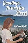 Goodbye, Henrietta Street by Lin Treadgold Goodbye, Henrietta Street by Lin Treadgold