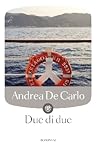 Due di due by Andrea De Carlo