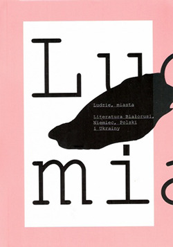 Ludzie, miasta. Literatura Białorusi, Niemiec, Polski i Ukrainy. Antologia tekstów (Paperback)