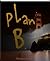 Plan B