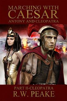 Anthony and Cleopatra: Part II - Cleopatra (Marching With Caesar #5)