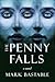 The Penny Falls by Mark Bastable