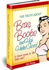 The Truth about Bras Boobs and High Heeled Shoes!  Is there more to life than sex?