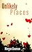 Unlikely Places (Unmaking, #2)
