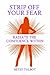Strip Off Your Fear: Radiate the Confidence Within