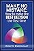 Make No Mistake: How to make the best decision the first time