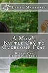 A Mom's Battle Cry to Overcome Fear