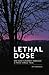 Lethal Dose: One Man's Journey Through a Phase 1 Drug Trial