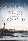 A Luz entre Oceanos by M.L. Stedman