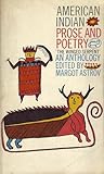 American Indian Prose and Poetry 'The Winged Serpent': An Anthology Edited by Margot Astrov