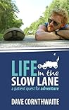 Life in the Slow Lane: a patient quest for adventure