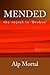 Mended: The sequel to 'Broken'
