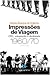 Impressões de Viagem: CPC, Vanguarda e Desbunde