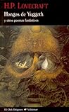 Hongos de Yuggoth y otros poemas fantásticos by H.P. Lovecraft