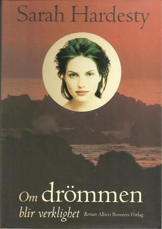 Om drömmen blir verklighet (Dream Trilogy, #2)