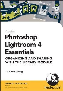 Photoshop Lightroom 4 Essentials: 01 Organizing and Sharing with the Library Module