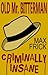 Old Mr Bitterman: Criminally Insane