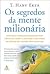 os segredos da mente milionária