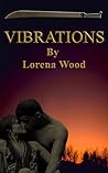 Vibrations by Lorena Wood