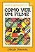 Como Ver Um Filme by Angelo Moscariello