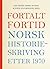 Fortalt fortid: Norsk historieskriving etter 1970
