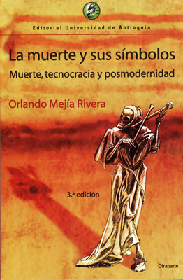 La muerte y sus símbolos: Muerte, tecnocracia y postmodernidad