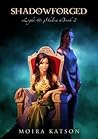 Shadowforged (Light & Shadow, #2)