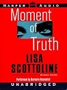 Moment of Truth by Lisa Scottoline Moment of Truth by Lisa Scottoline