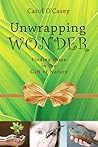 Unwrapping Wonder  by Carol O'Casey