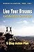 Live Your Dreams Let Reality Catch Up: 5 Step Action Plan