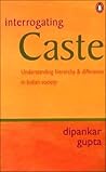 Interrogating Caste: Understanding hierarchy & difference in Indian Society