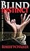 Blind Instinct by Robert W. Walker