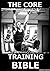 The Core Training Bible