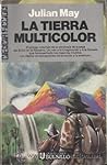 La tierra multicolor by Julian  May